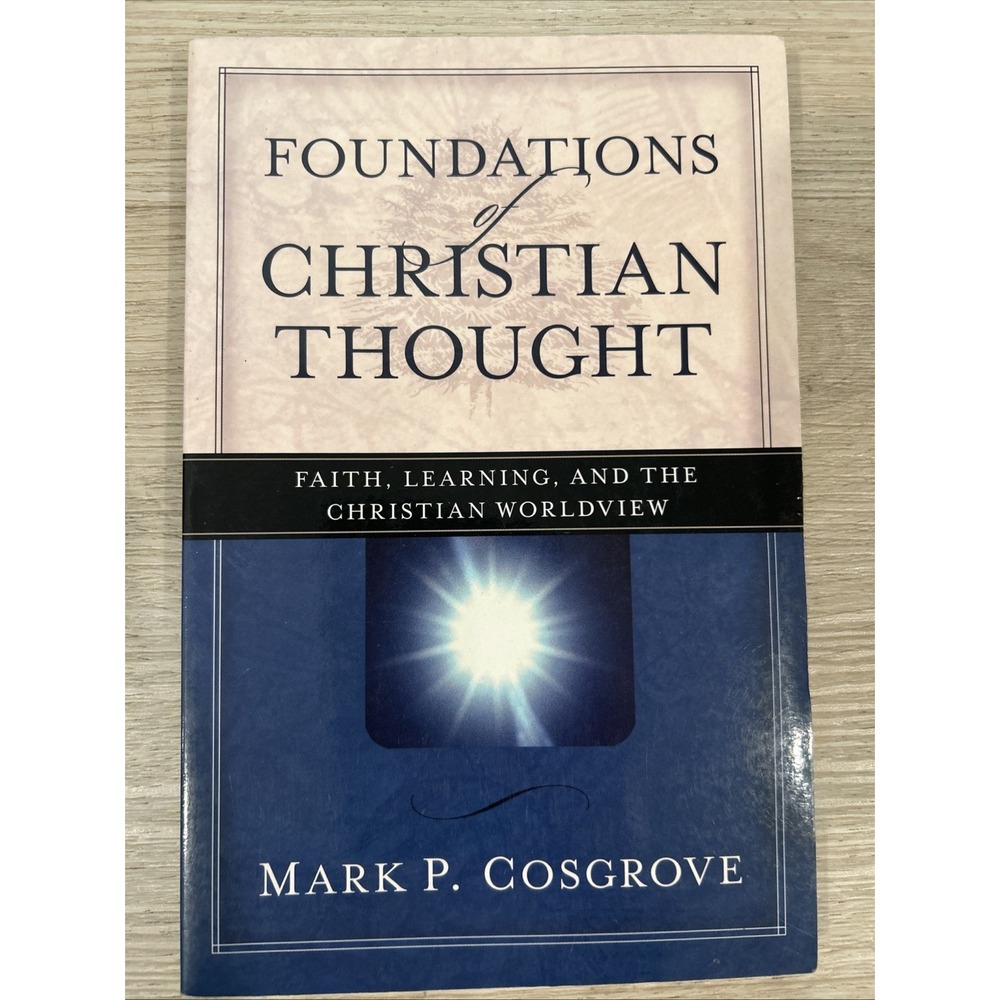 Foundations of Christian Thought : Faith, Learning, and the Christian Worldview